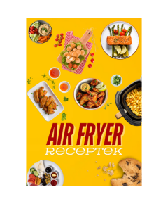 Air Fryer Receptek - Receptkönyv